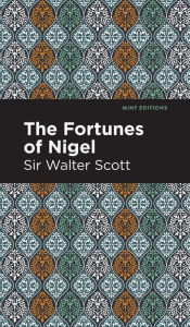 Title: The Fortunes of Nigel, Author: Walter Scott