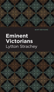 Title: Eminent Victorians, Author: Lytton Strachey