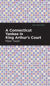 Title: A Connecticut Yankee in King Arthur's Court, Author: Mark Twain