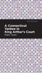 Title: A Connecticut Yankee in King Arthur's Court, Author: Mark Twain