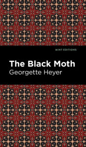 Title: The Black Moth, Author: Georgette Heyer