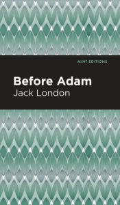 Title: Before Adam, Author: Jack London