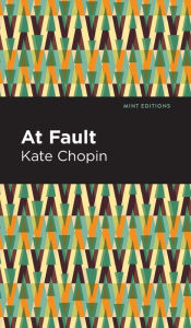 Title: At Fault, Author: Kate Chopin