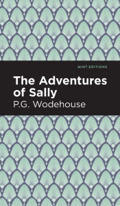 Title: The Adventures of Sally, Author: P. G. Wodehouse