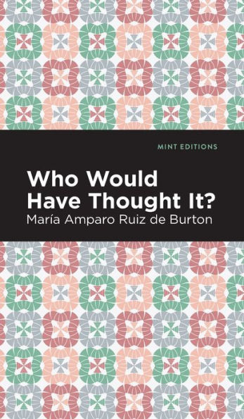 Who Would Have Thought It?: A Novel