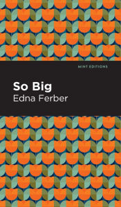 Title: So Big, Author: Edna Ferber