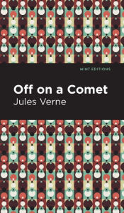 Title: Off On a Comet, Author: Jules Verne