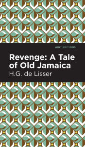 Title: Revenge: A Tale of Old Jamaica, Author: H. G. De Lisser