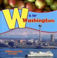 Title: W is for Washington: Written by Kids for Kids, Author: Wenatchee High School