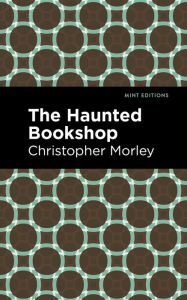 Title: The Haunted Bookshop, Author: Christopher Morley