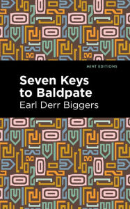 Title: Seven Keys to Baldpate, Author: Earl Derr Biggers