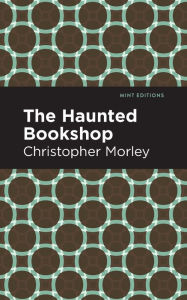 Title: The Haunted Bookshop, Author: Christopher Morley