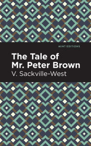 Title: The Tale of Mr. Peter Brown, Author: V. Sackville-West