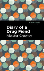 Title: Diary of a Drug Fiend, Author: Aleister Crowley