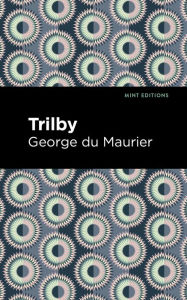 Title: Trilby, Author: George du Maurier