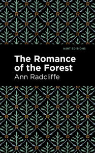 Title: The Romance of the Forest, Author: Ann Radcliffe