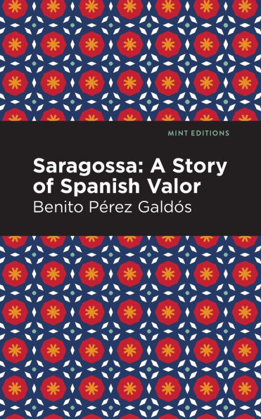 Saragossa: A Story of Spanish Valor