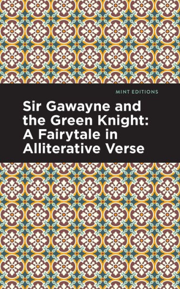 Sir Gawayne and the Green Knight: A Fairytale Alliterative Verse