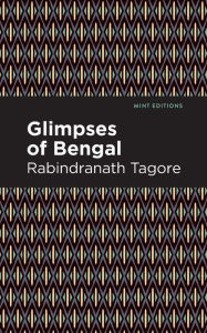 Title: Glimpses of Bengal: The Letters of Rabindranath Tagore, Author: Rabindranath Tagore