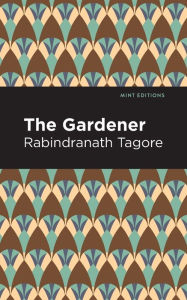 Title: The Gardner, Author: Rabindranath Tagore