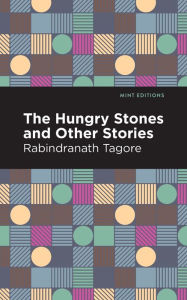 Title: The Hungry Stones and Other Stories, Author: Rabindranath Tagore