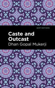 Title: Caste and Outcast, Author: Dhan Gopal Mukerji