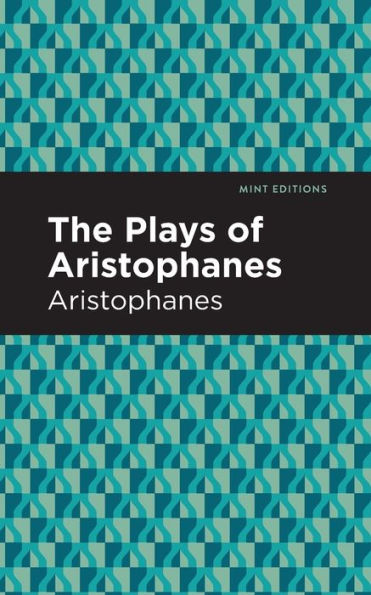 The Plays of Aristophanes