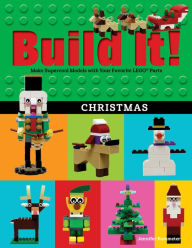 Title: Build It! Christmas: Make Supercool Models with Your Favorite LEGO Parts, Author: Jennifer Kemmeter