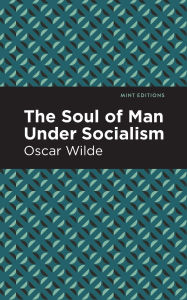Title: The Soul of Man Under Socialism, Author: Oscar Wilde