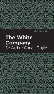 Title: The White Company, Author: Arthur Conan Doyle