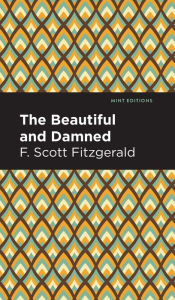 Title: The Beautiful and Damned, Author: F. Scott Fitzgerald