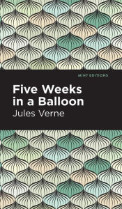 Title: Five Weeks in a Balloon, Author: Jules Verne