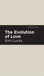 Title: The Evolution of Love, Author: Emil Lucka