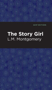 Title: The Story Girl, Author: L. M. Montgomery