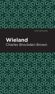 Title: Wieland, Author: Charles Brockden Brown