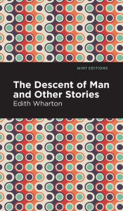 Title: The Descent of Man and Other Stories, Author: Edith Wharton