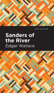 Title: Sanders of the River, Author: Edgar Wallace