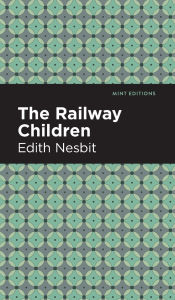 Title: The Railway Children, Author: Edith Nesbit