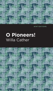 Title: O Pioneers!, Author: Willa Cather