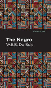 Title: The Negro, Author: W. E. B. Du Bois