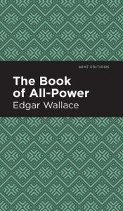 Title: The Book of All-Power, Author: Edgar Wallace