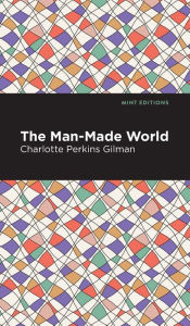 Title: The Man-Made World, Author: Charlotte Perkins Gilman