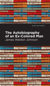 Title: The Autobiography of an Ex-Colored Man, Author: James Weldon Johnson