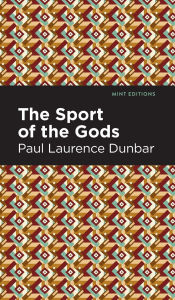 Title: The Sport of the Gods, Author: Paul Laurence Dunbar