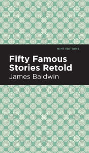Title: Fifty Famous Stories Retold, Author: James Baldwin