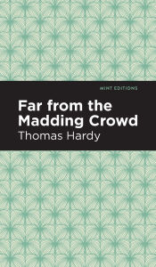 Title: Far From the Madding Crowd, Author: Thomas Hardy