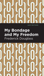 Title: My Bondage and My Freedom, Author: Frederick Douglass