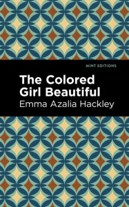 Title: The Colored Girl Beautiful, Author: Emma Azalia Hackley