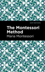 Title: The Montessori Method, Author: Maria Montessori