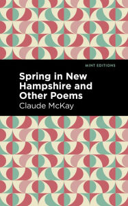 Title: Spring in New Hampshire and Other Poems, Author: Claude McKay